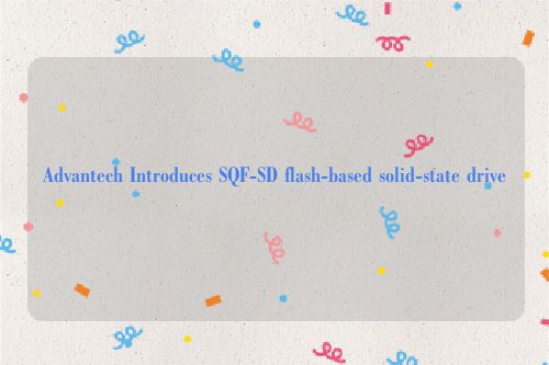 Advantech Introduces SQF-SD flash-based solid-state drive